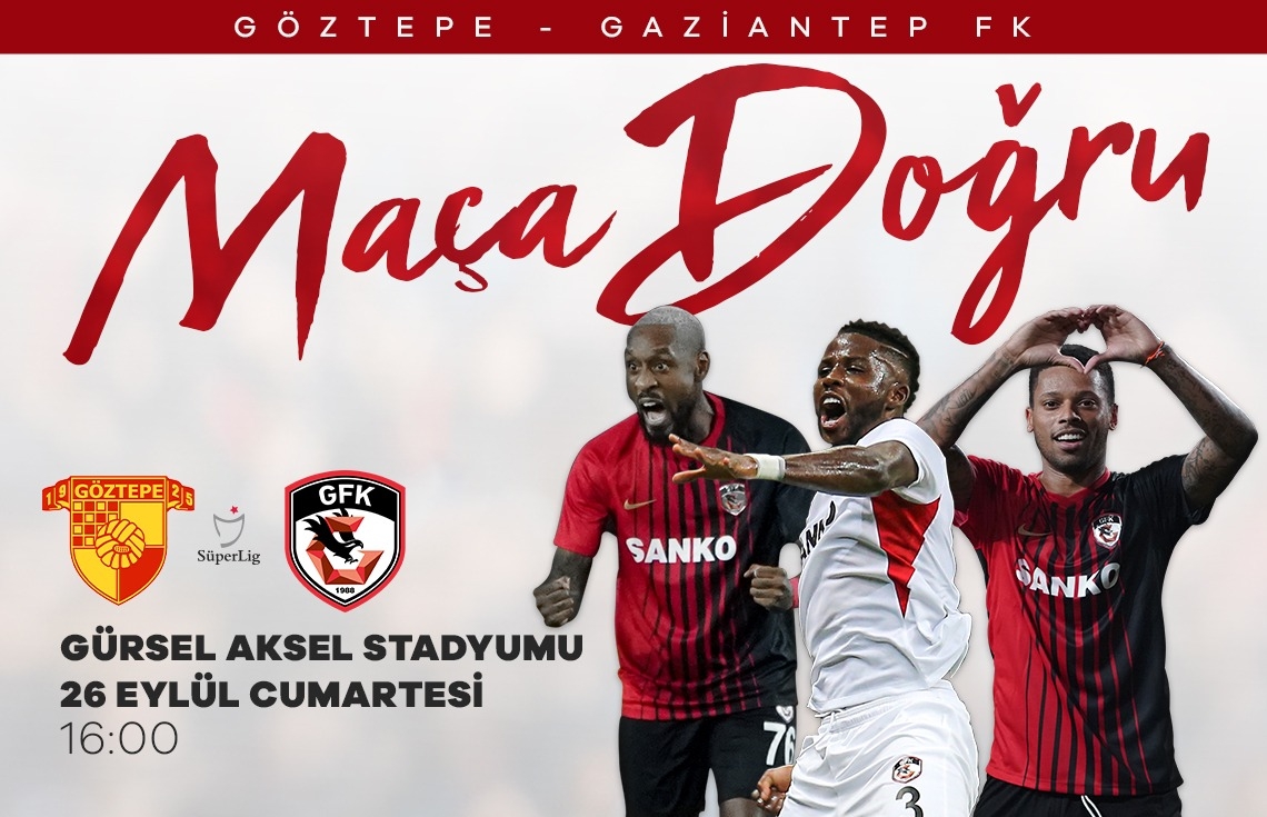 MAÇA DOĞRU | GÖZTEPE - GAZİANTEP FK